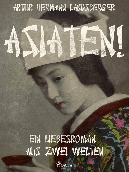 Title details for Asiaten! Ein Liebesroman aus zwei Welten by Artur Hermann Landsberger - Available